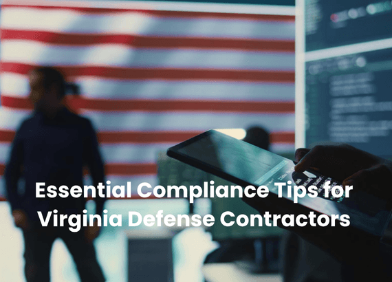 ITAR & CMMC: Essential Compliance Tips for Virginia Defence Contractors